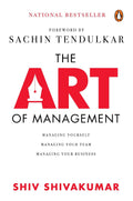 Art of Management: Managing Yourself, Managing Your Team, Managing Your Business