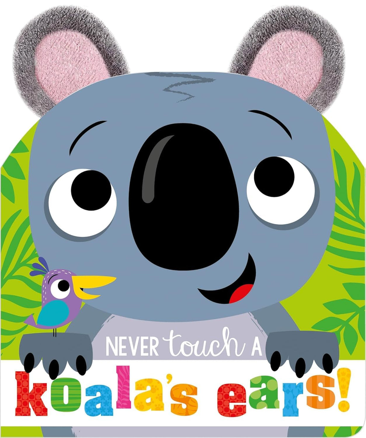 Never Touch a Koala's Ears