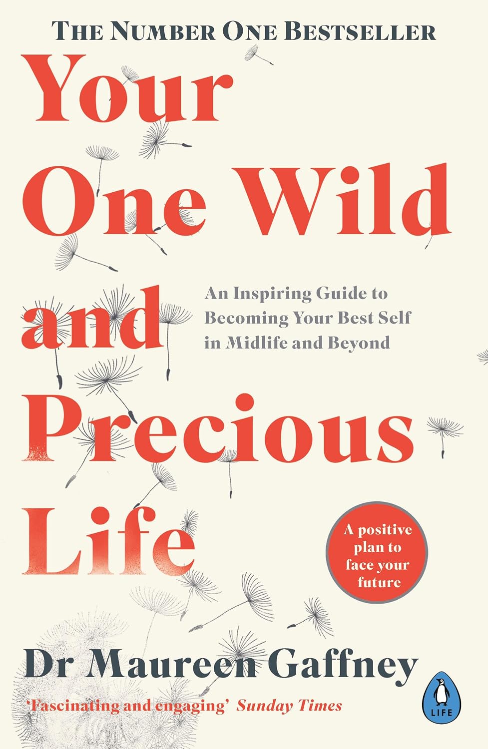 Your One Wild and Precious Life: An Inspiring Guide to Becoming Your Best Self at Any Age