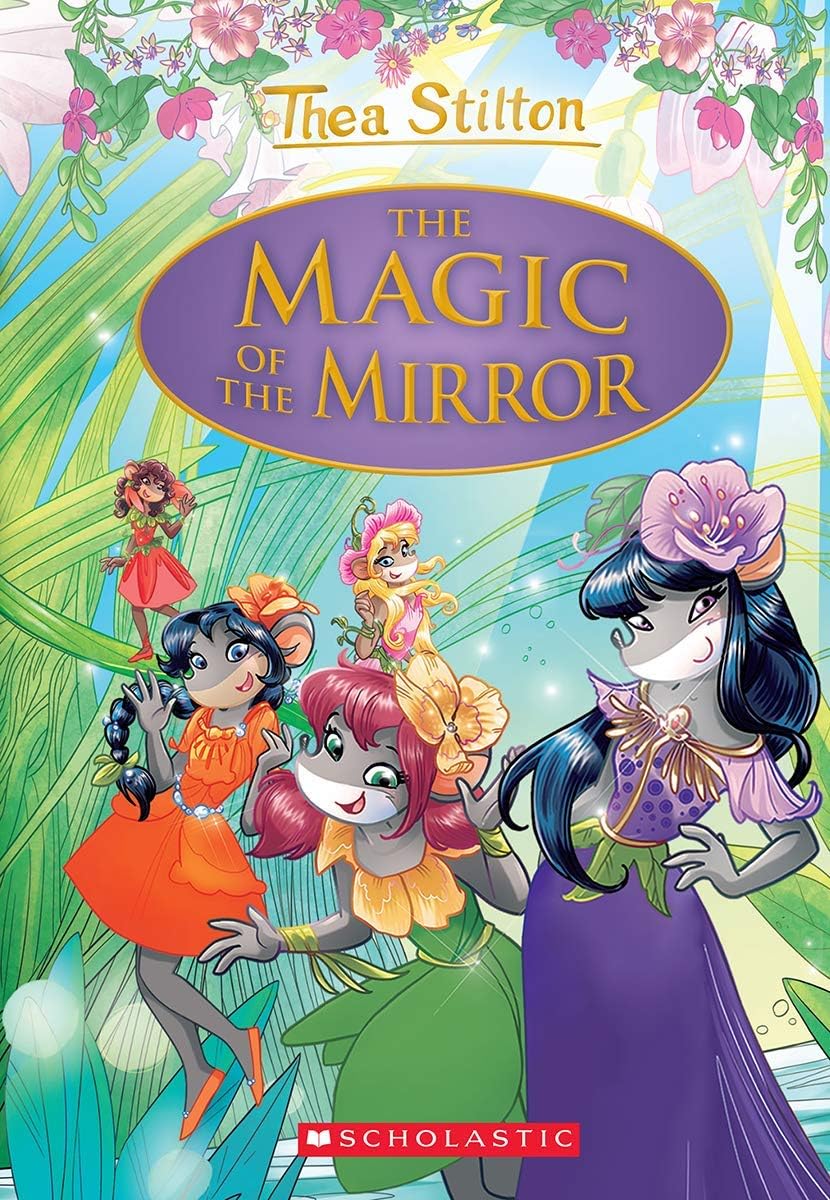 Thea Stilton #09: The Magic of the Mirror