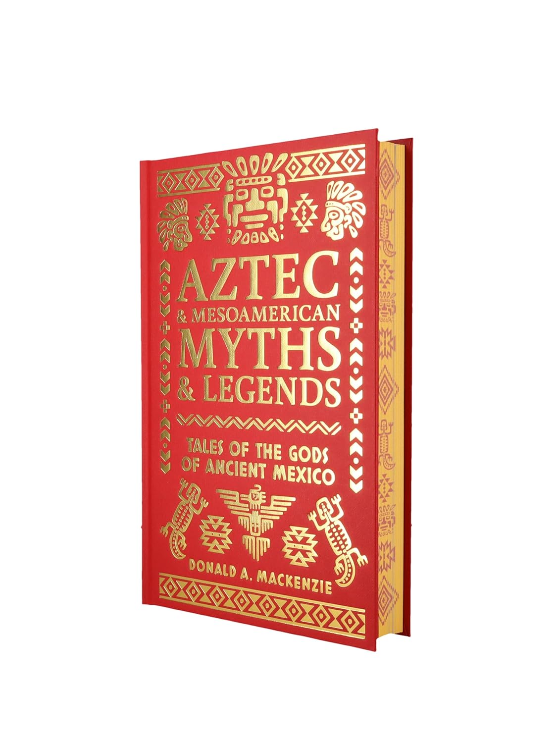 Aztec and Other Mesoamerican Myths and Legends: Tales of the Gods of Ancient Mexico