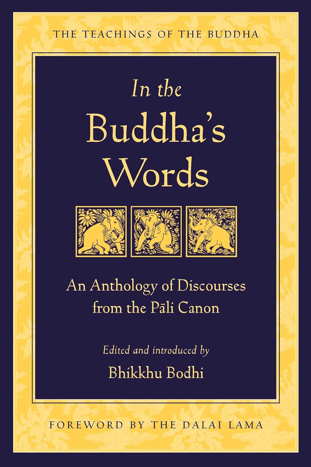 In the Buddha's Words: An Anthology of Discourses from the Pali Canon (Teachings of the Buddha)