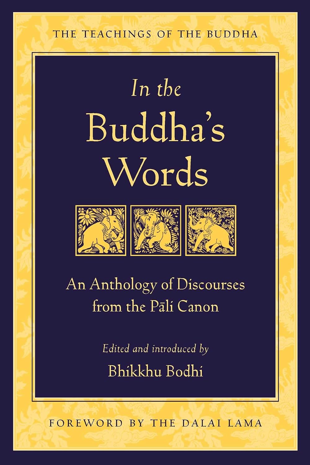 In the Buddha's Words: An Anthology of Discourses from the Pali Canon (Teachings of the Buddha)