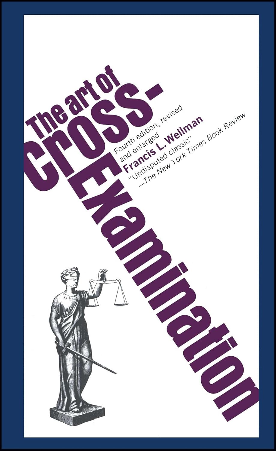 The art of cross-examination: with the cross-examinations of important witnesses in some celebrated cases