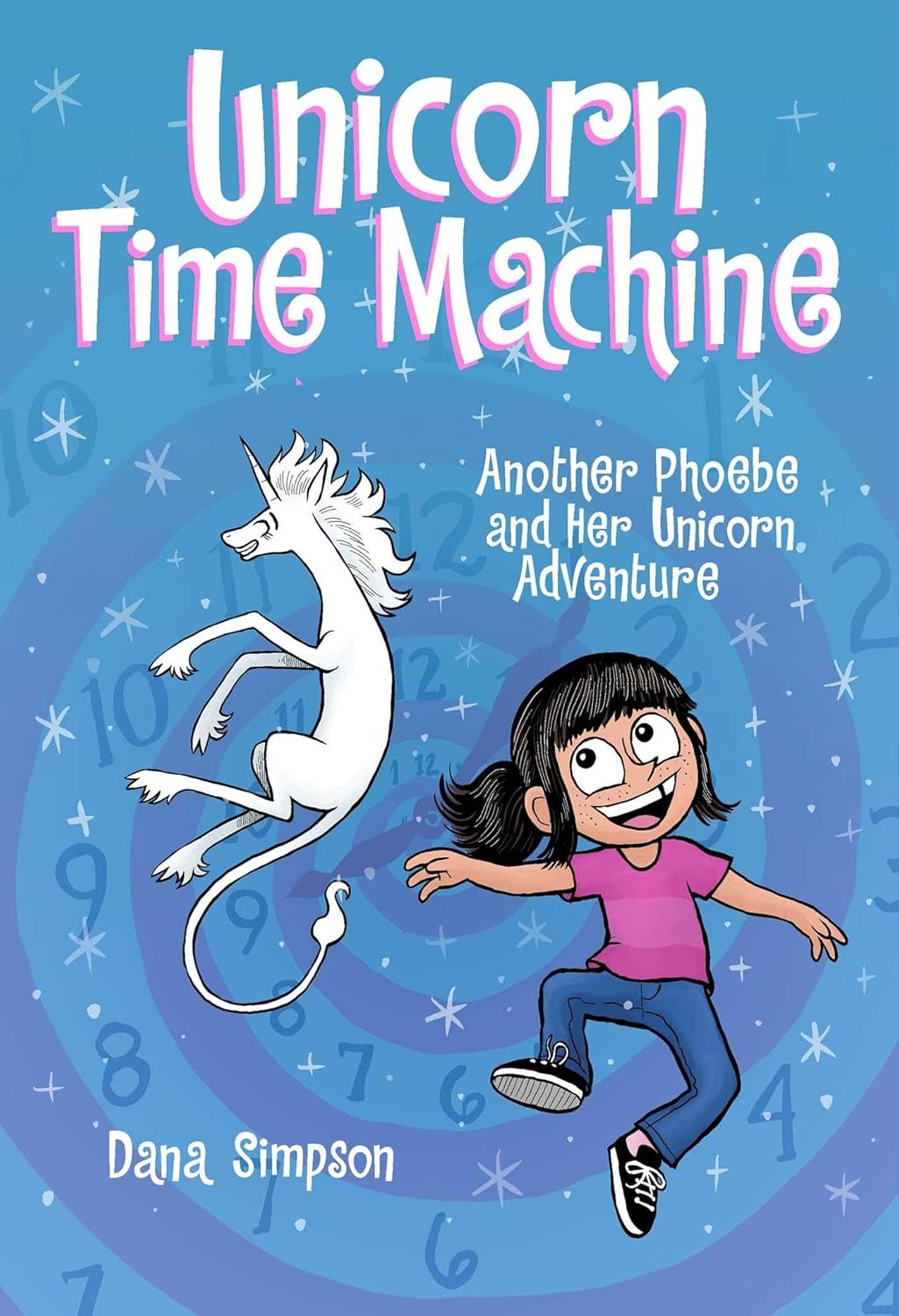 Phoebe and Her Unicorn #20: Unicorn Time Machine