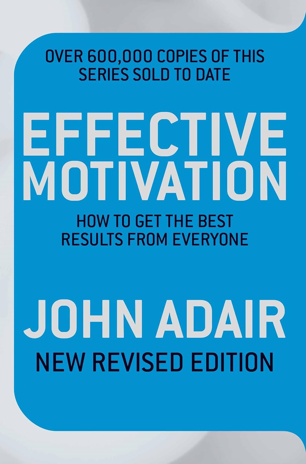 Effective motivation: how to get the best results from everyone