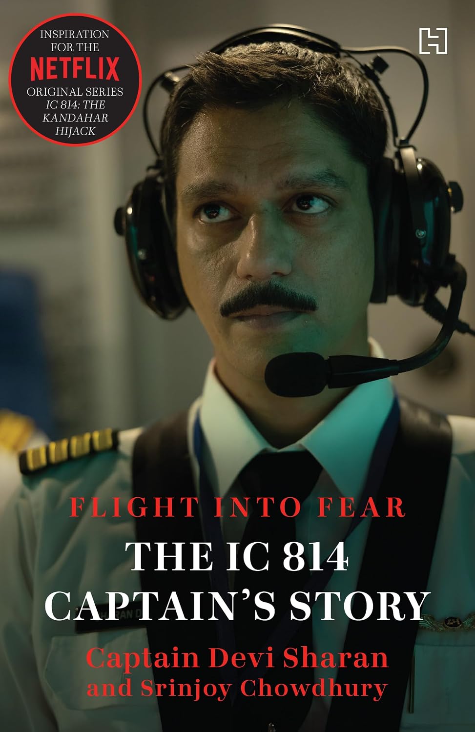 The Ic 814 Captain's Story: Flight Into Fear
