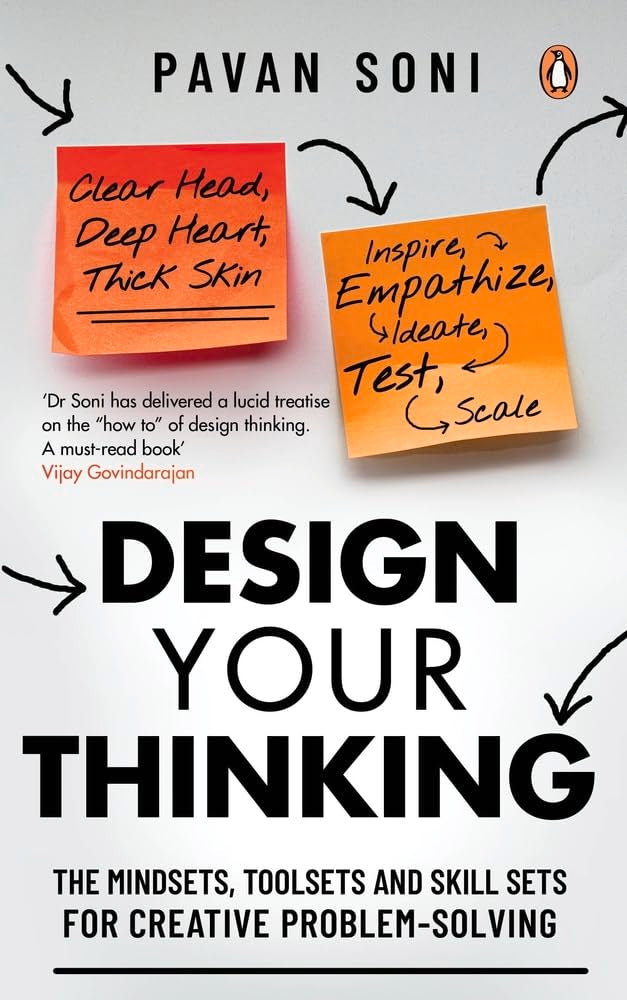 Design Your Thinking: The Mindsets, Toolsets and Skill Sets for Creative Problem-Solving