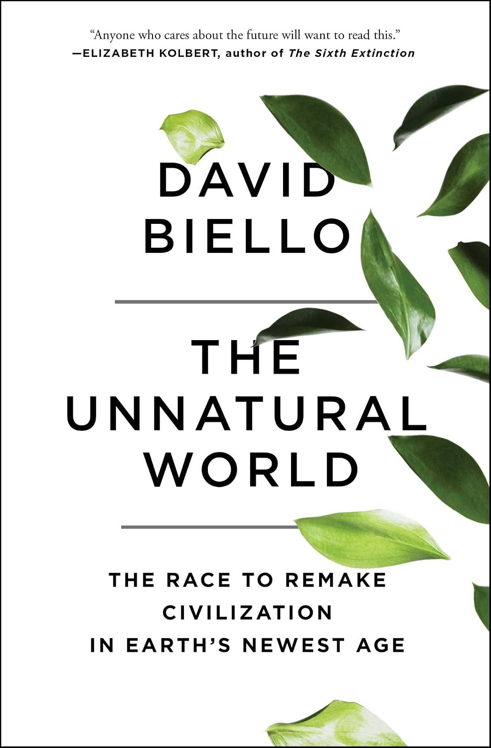 The unnatural world: the race to remake civilization in Earth's newest age