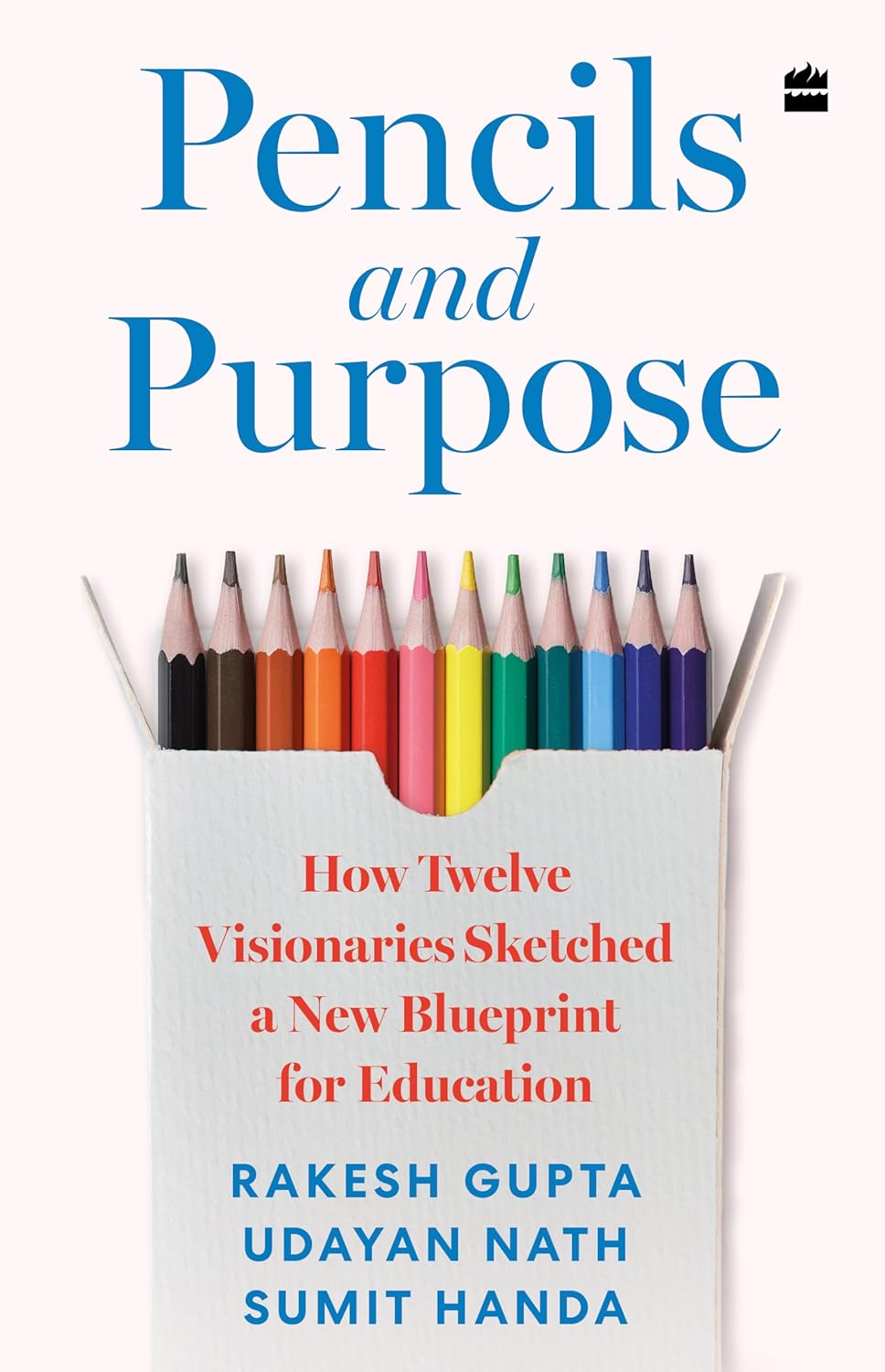 Pencils and Purpose: How Twelve Visionaries Sketched a New Blueprint for Education