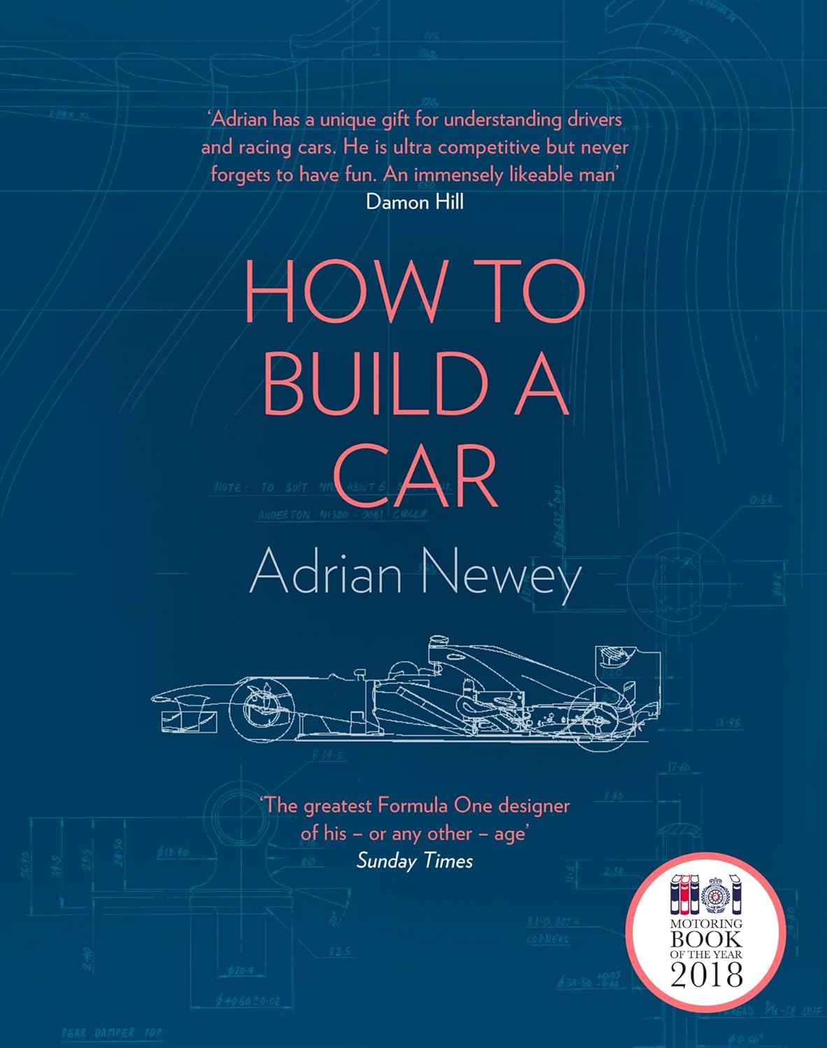 How to Build a Car: the Autobiography of the World’s Greatest Formula 1 Designer