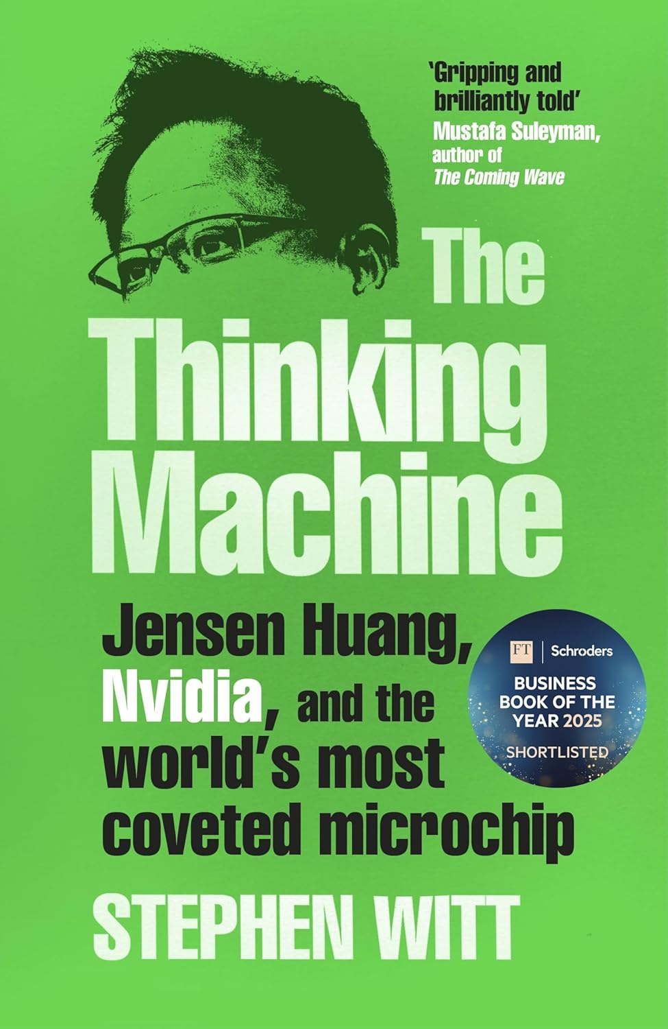 The Thinking Machine: Jensen Huang, Nvidia, and the World’s Most Coveted Microchip