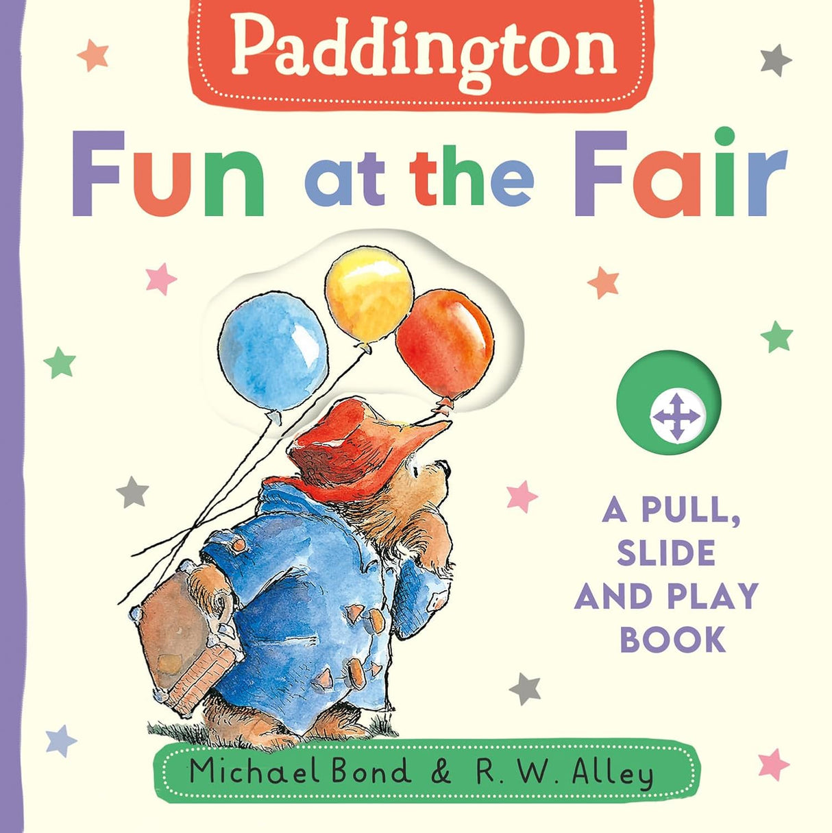 Paddington : Fun at the Fair: a Pull, Slide and Play Book