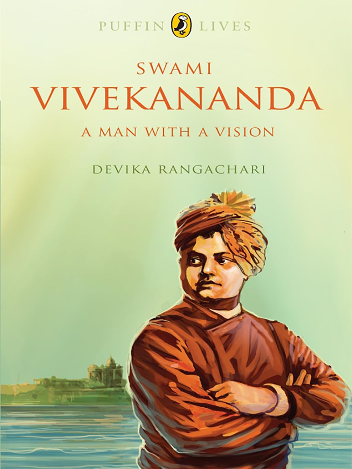 Puffin Lives: Swami Vivekananda: a Man With a Vision