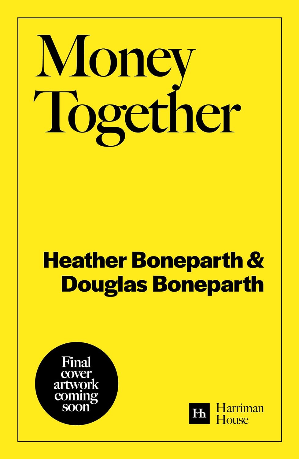 Money Together: How to Find Fairness in Your Relationship and Become an Unstoppable Financial Team