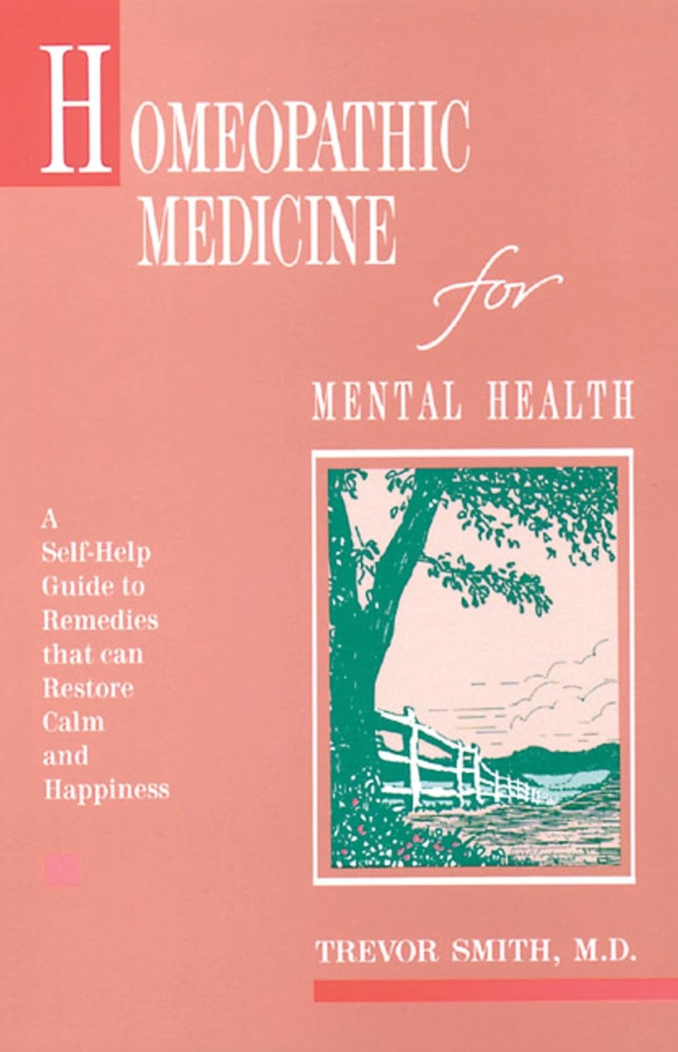 Homeopathic medicine for mental health: a self-help guide to remedies that can restore calm and happiness