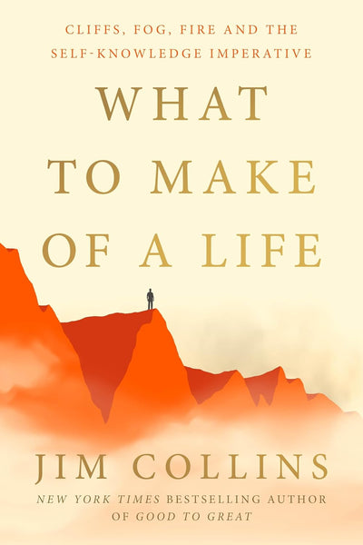 What to Make of a Life: Cliffs, Fog, Fire and the Self-knowledge Imperative
