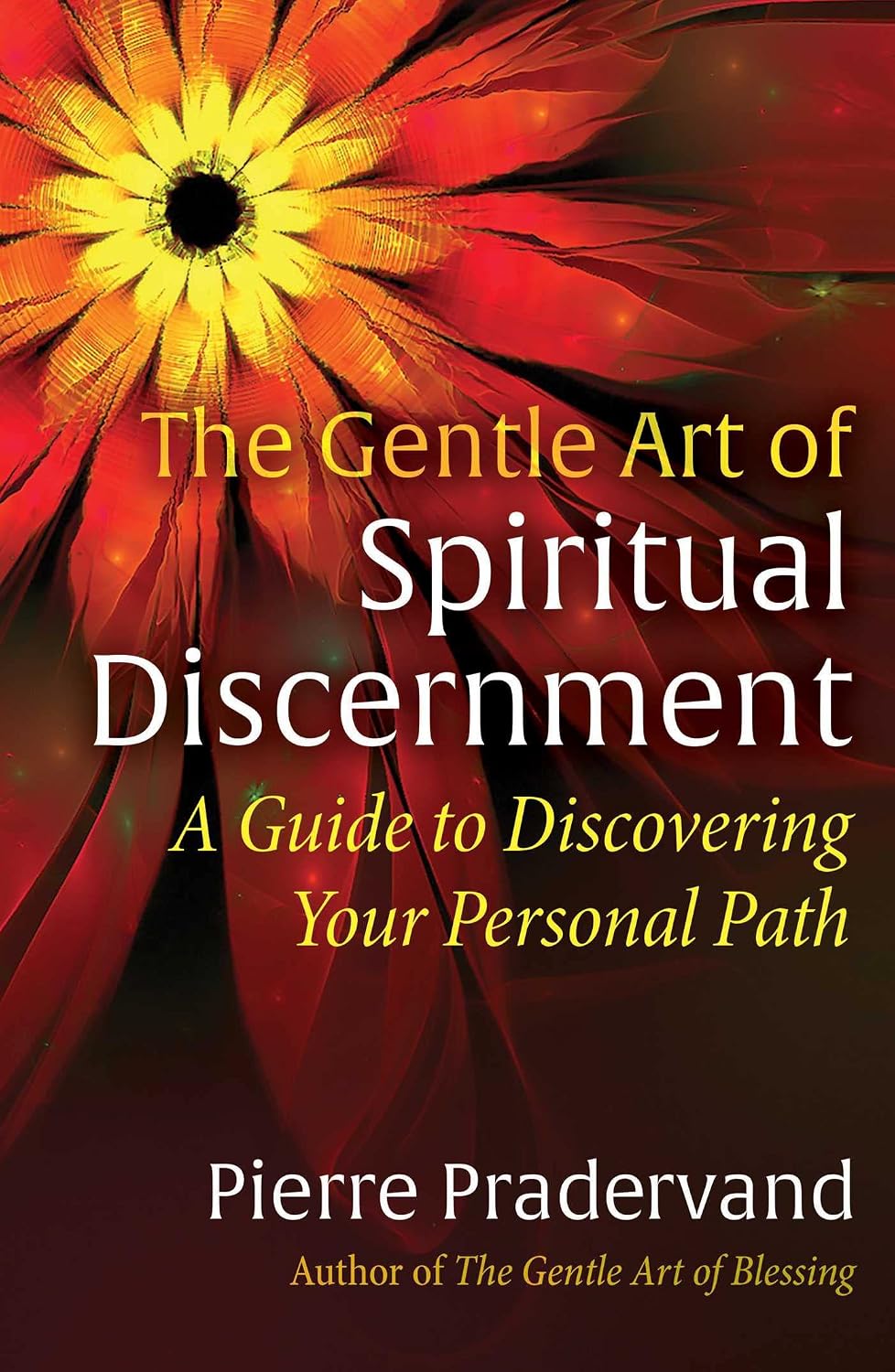 Gentle Art of Spiritual Discernment: A Guide to Discovering Your Personal Path