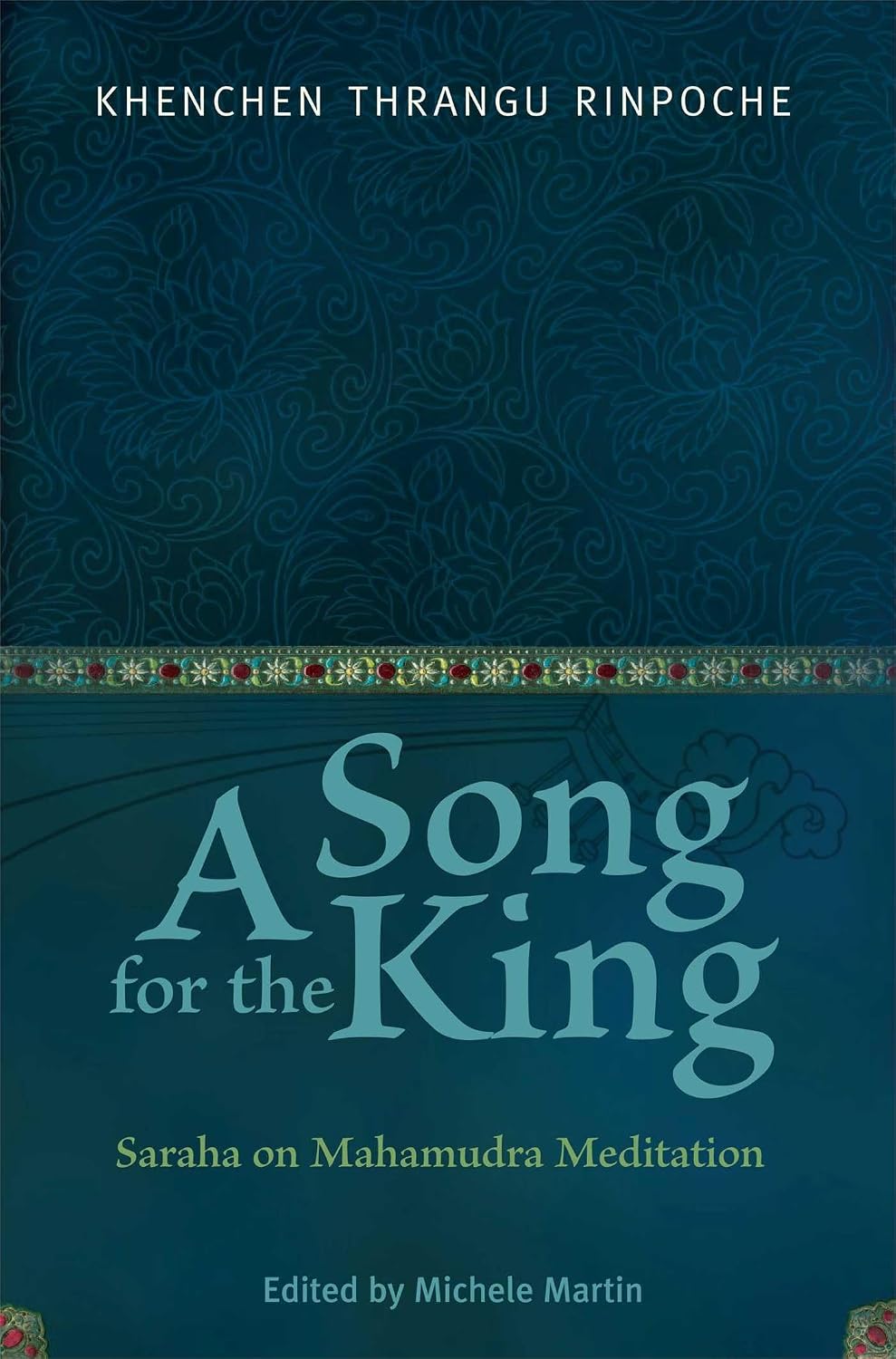 A song for the king: Saraha on mahāmudrā meditation