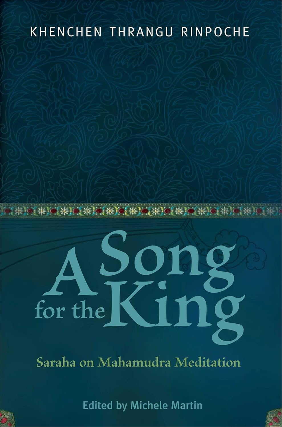 A song for the king: Saraha on mahāmudrā meditation
