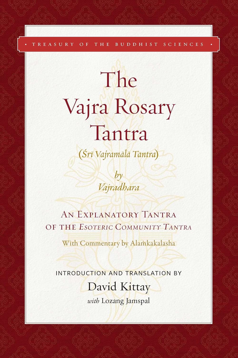 Vajra Rosary Tantra: An Explanatory Tantra of the Esoteric Community Tantra