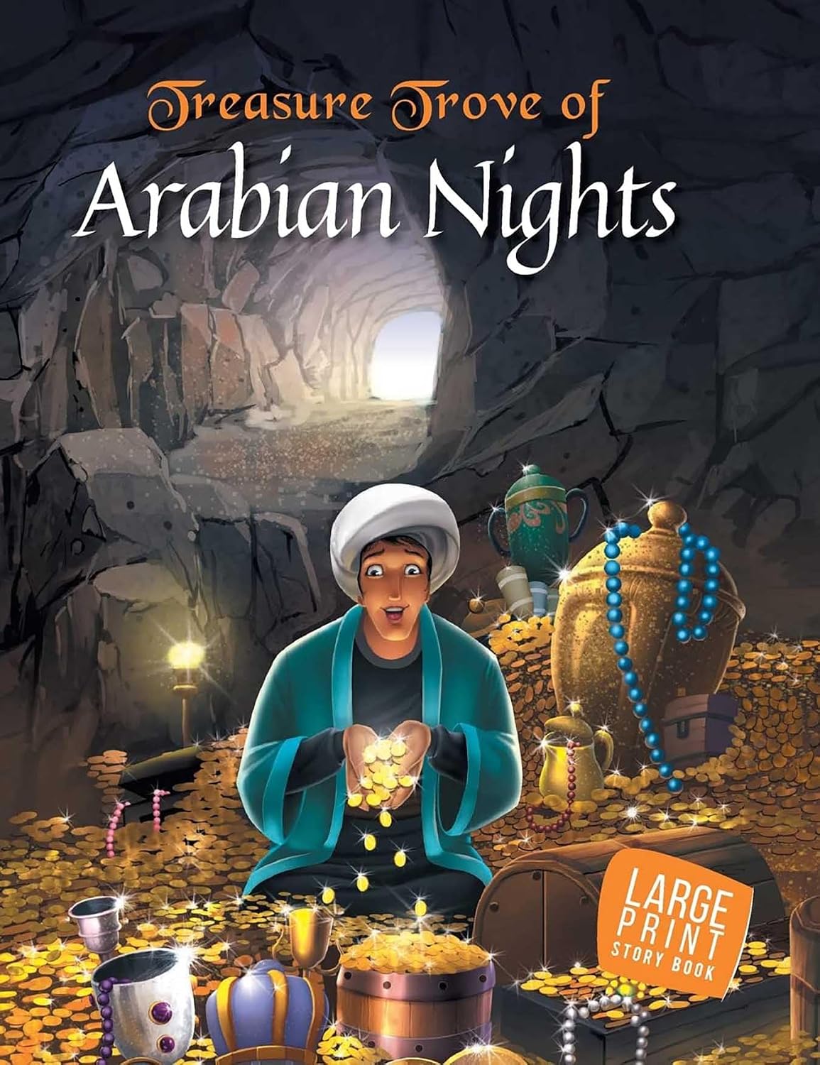 Treasure Trove of Arabian Nights Stories for Children: Timeless Tales of Aladdin Lamp, Ali Baba, Flying Carpets for Kids
