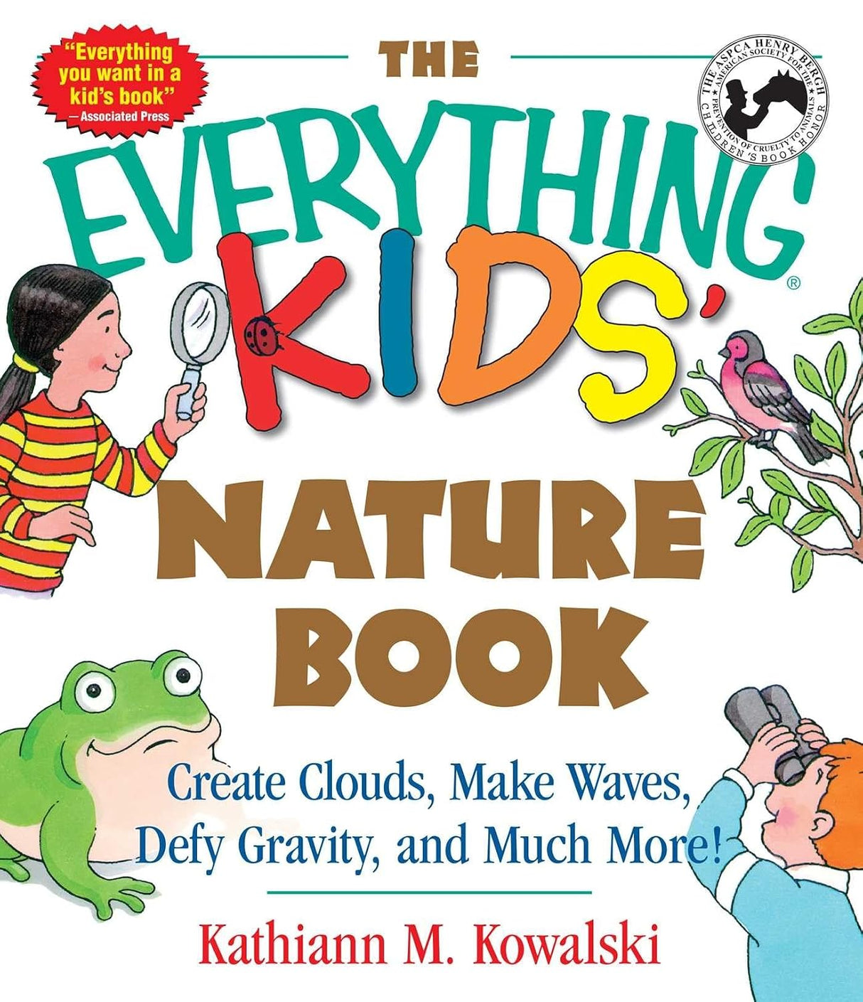 The Everything Kids' Nature Book: Create Clouds, Make Waves, Defy Gravity and Much More! (Everything Kids Series)