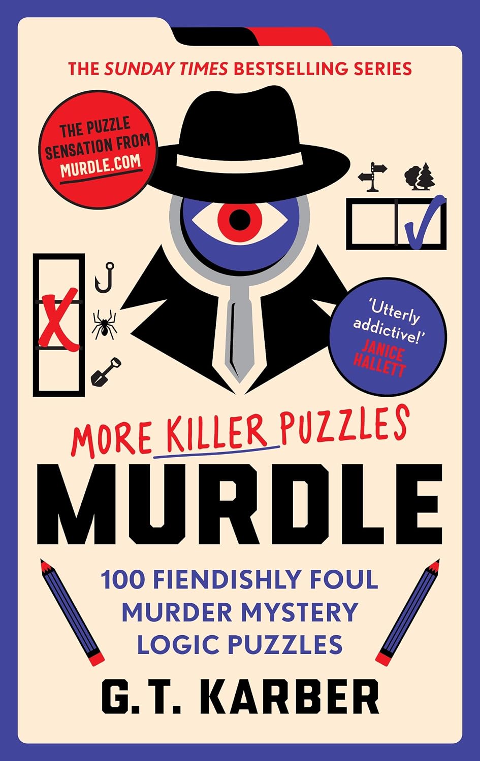 Murdle : More Killer Puzzles: Solve 100 Dastardly Fiendish Murder Mystery Puzzles Using Logic, Skill and the Power of Deduction