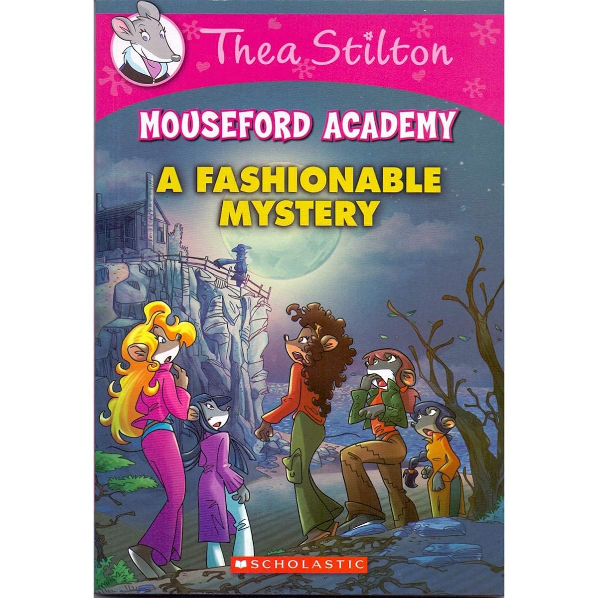 Thea Stilton Mouseford Academy #08: A Fashionable Mystery