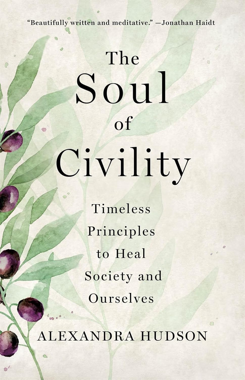 The Soul of Civility:timeless Principles to Heal Society and Ourselves