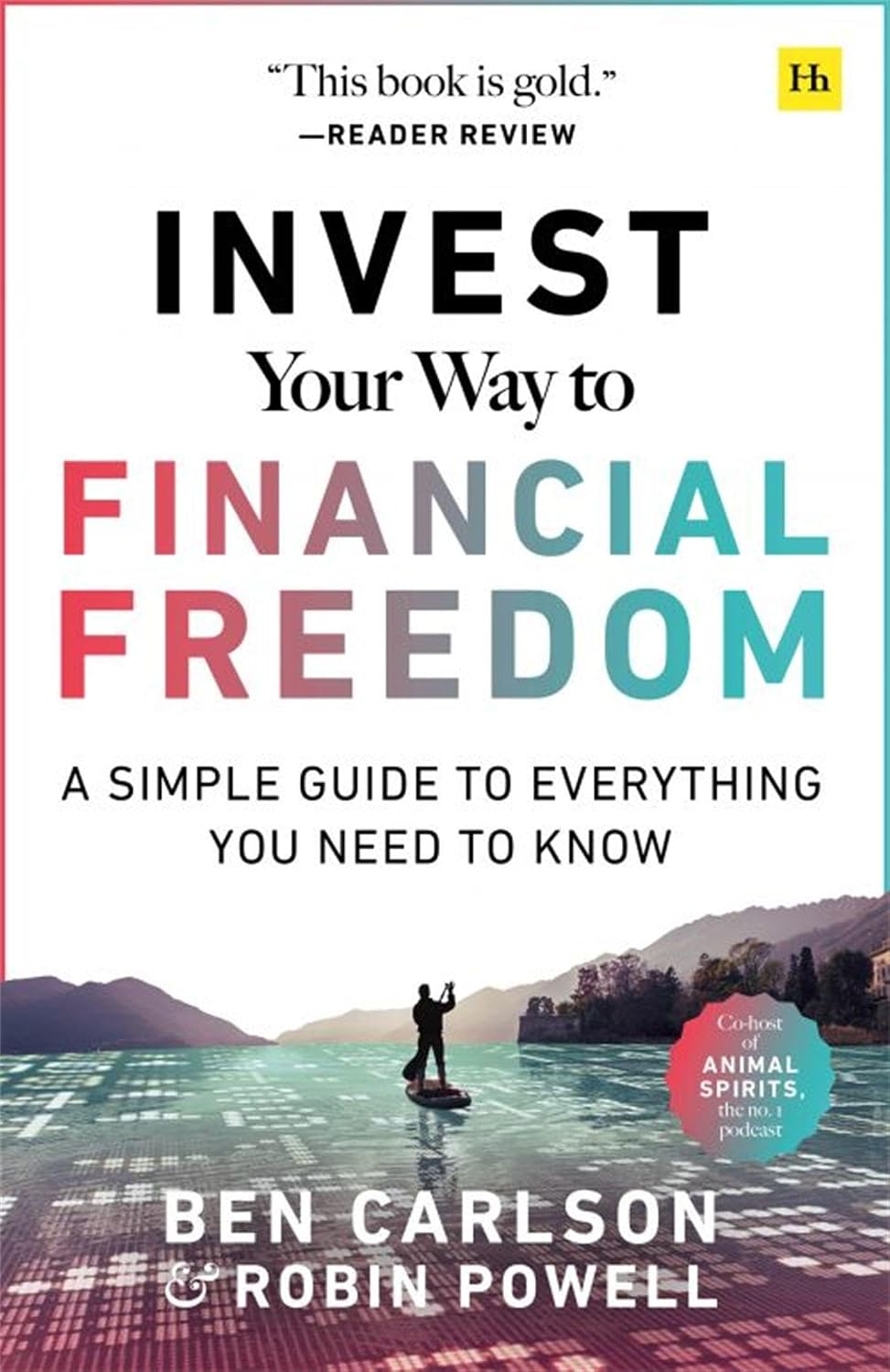 Invest Your Way to Financial Freedom: A Simple Guide to Everything You Need to Know