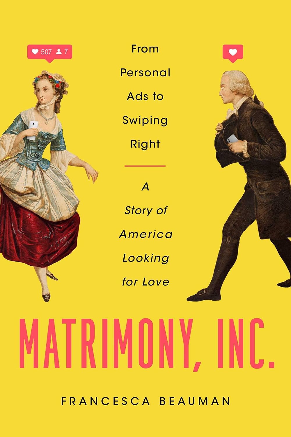 Matrimony, Inc: From Personal Ads to Swiping Right, a Story of America Looking for Love