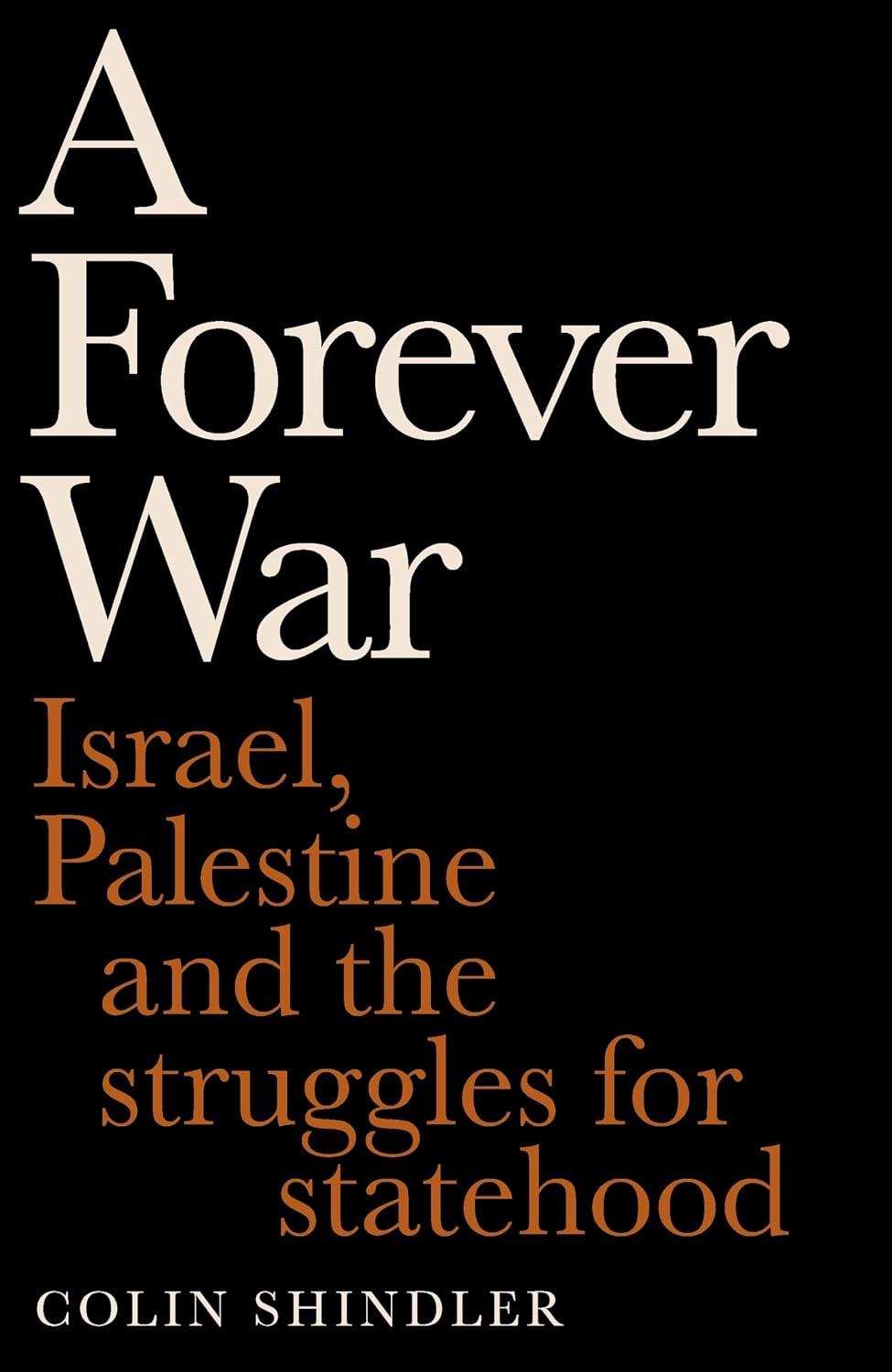 A Forever War: Israel, Palestine and the Struggles for Statehood