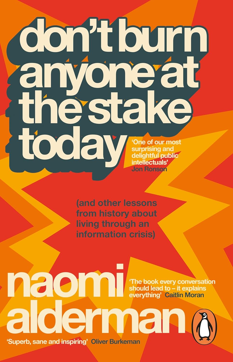 Don’t Burn Anyone at the Stake Today: (and Other Lessons From History About Living Through an Information Crisis)
