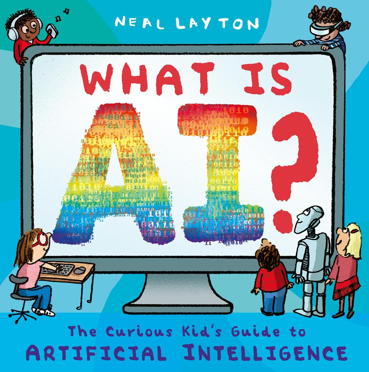 What Is AI?: The Curious Kid's Guide to Artificial Intelligence