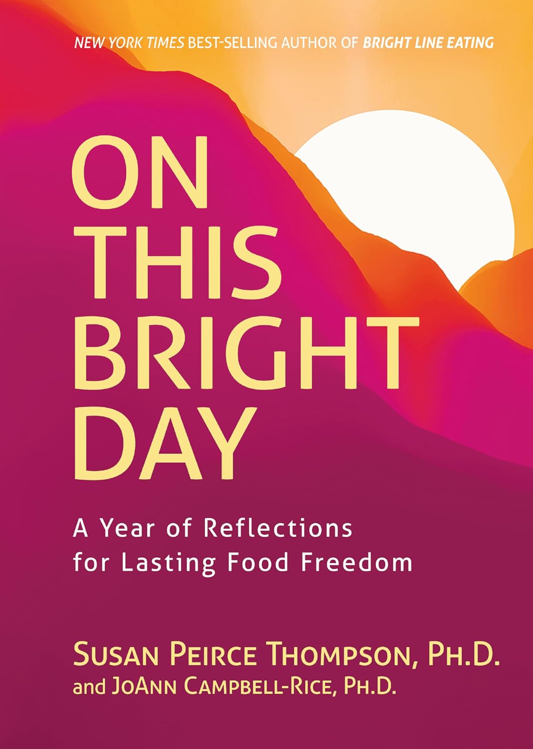 On This Bright Day: a Year of Reflections for Lasting Food Freedom