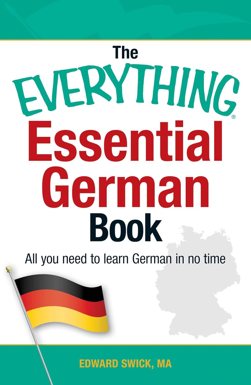 The everything essential German book: all you need to learn German in no time