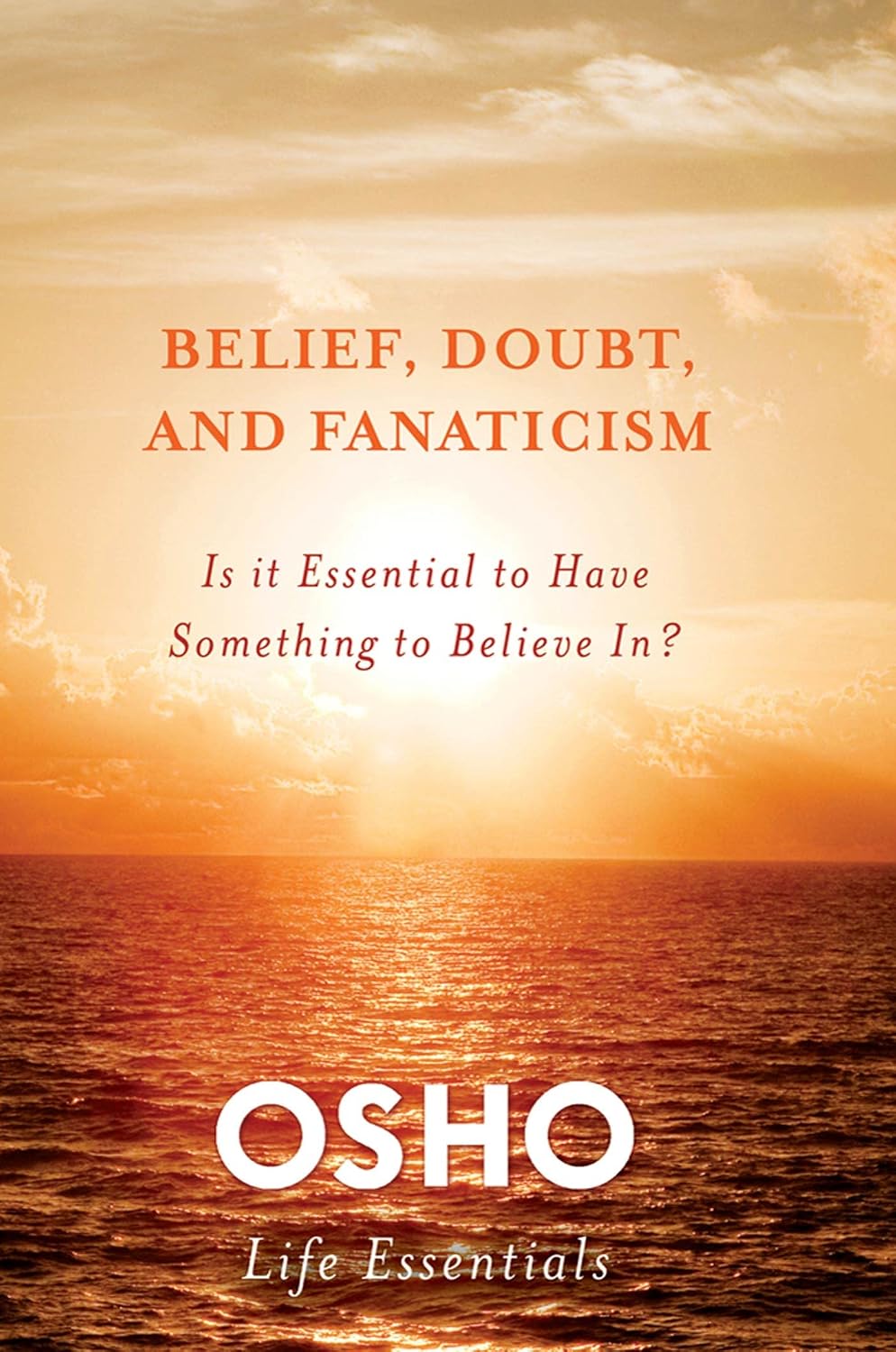 Belief, doubt, and fanaticism: is it essential to have something to believe in?