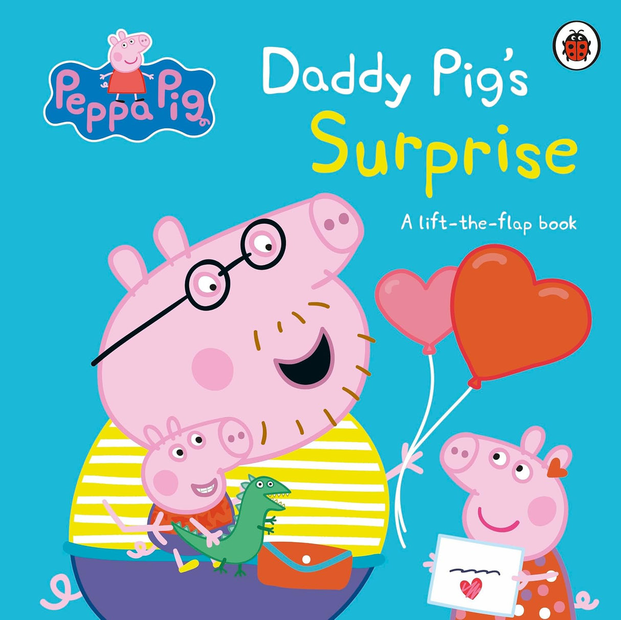 Peppa Pig : Daddy Pig's Surprise: A Lift-the-Flap Book