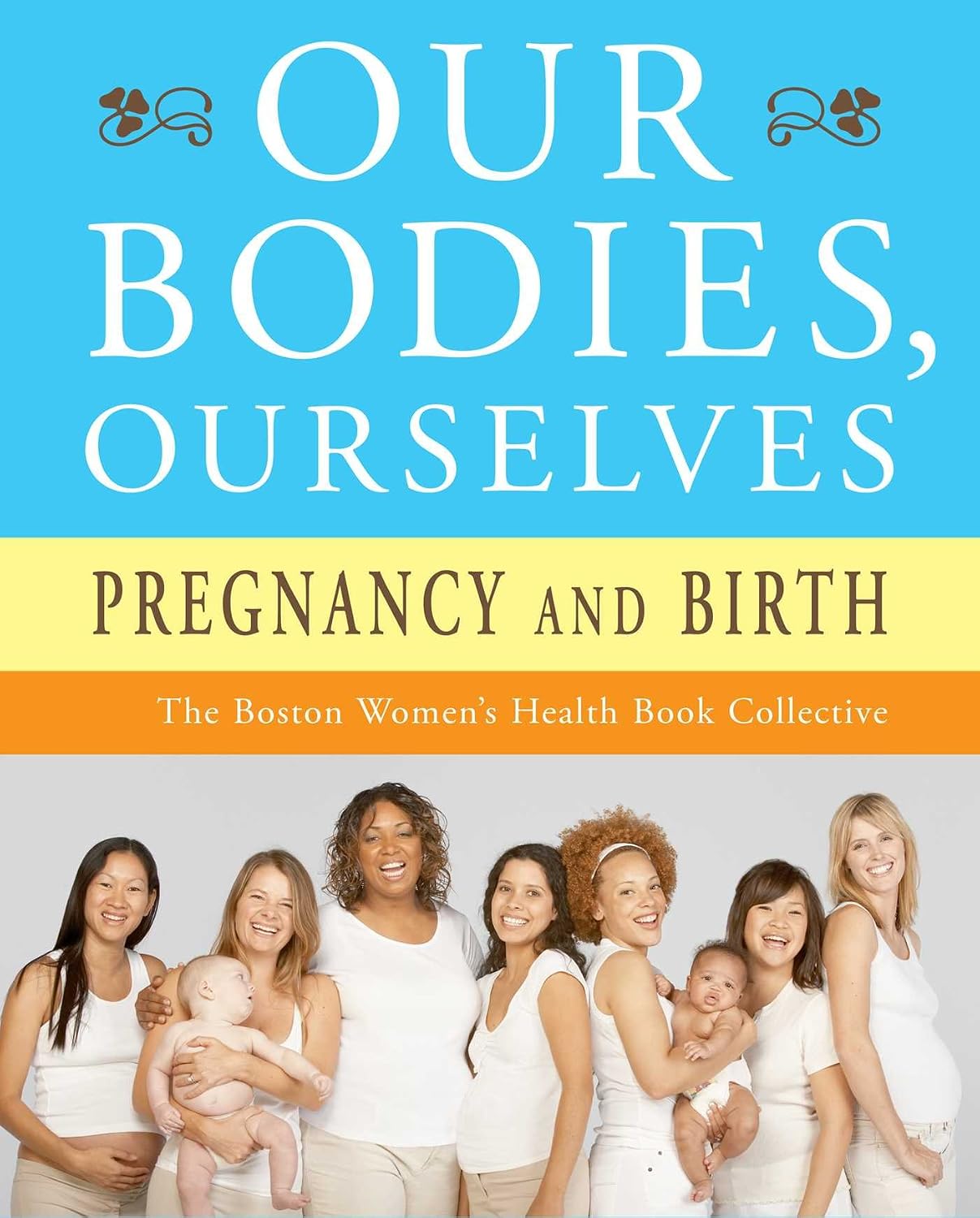 Our bodies, ourselves: pregnancy and childbirth