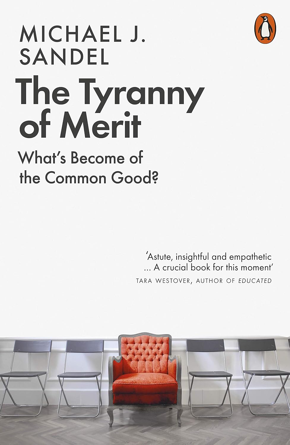 Tyranny of Merit: What's Become of the Common Good?