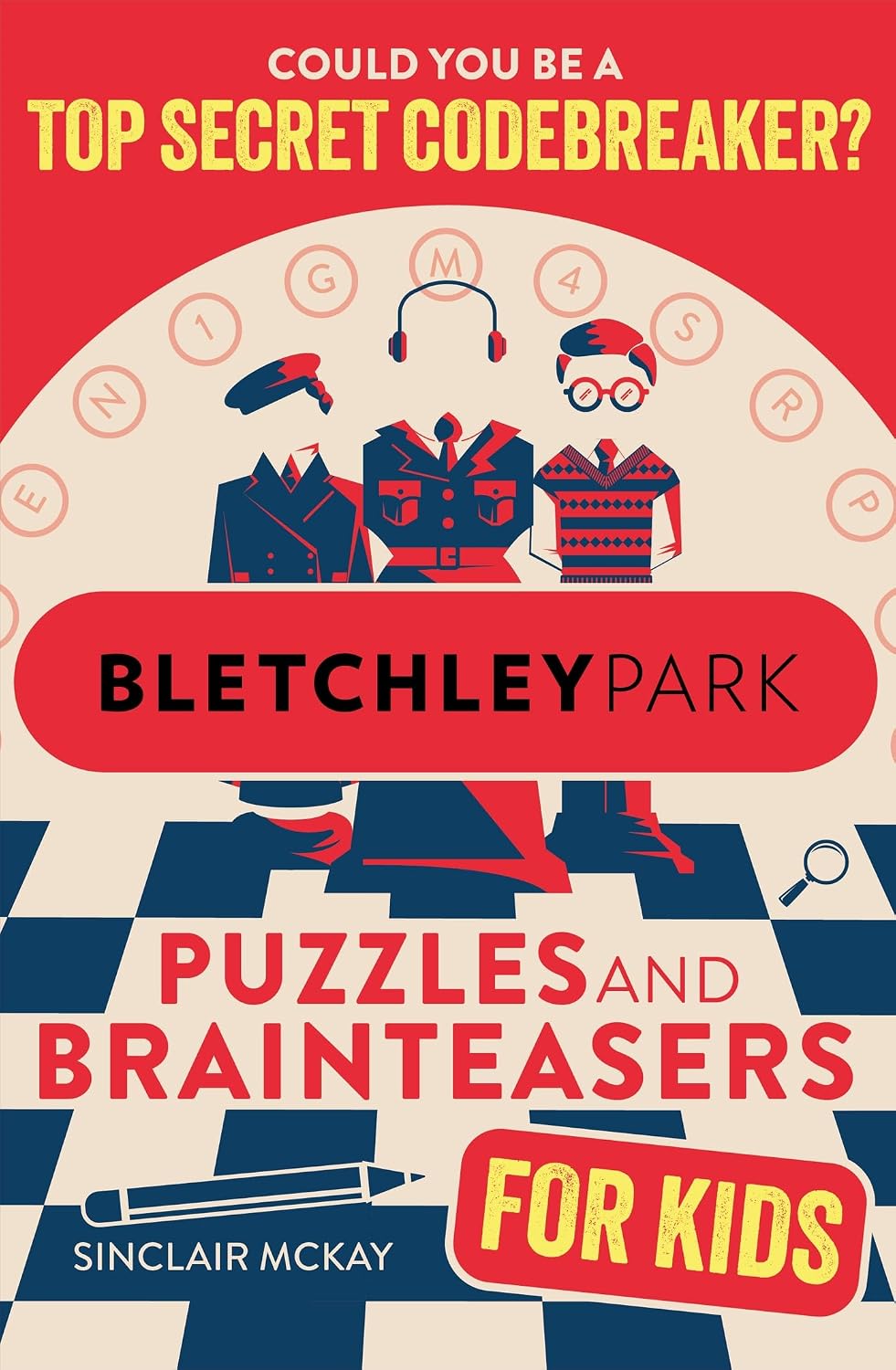 Bletchley Park Puzzles and Brainteasers: Could YOU Be a Top-Secret Codebreaker?