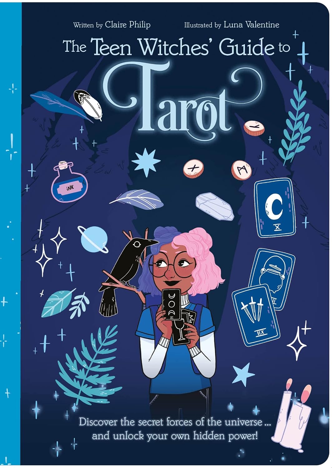 Teen Witches Guide to Tarot: Discover the Secret Forces of the Universe...and Unlock Your Own Hidden Power!