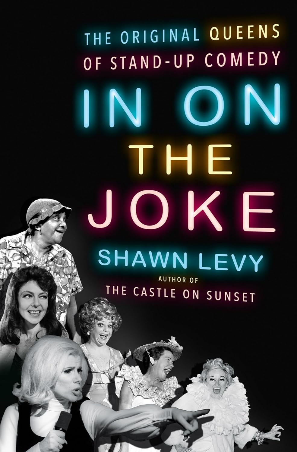 In on the Joke: the Original Queens of Standup Comedy