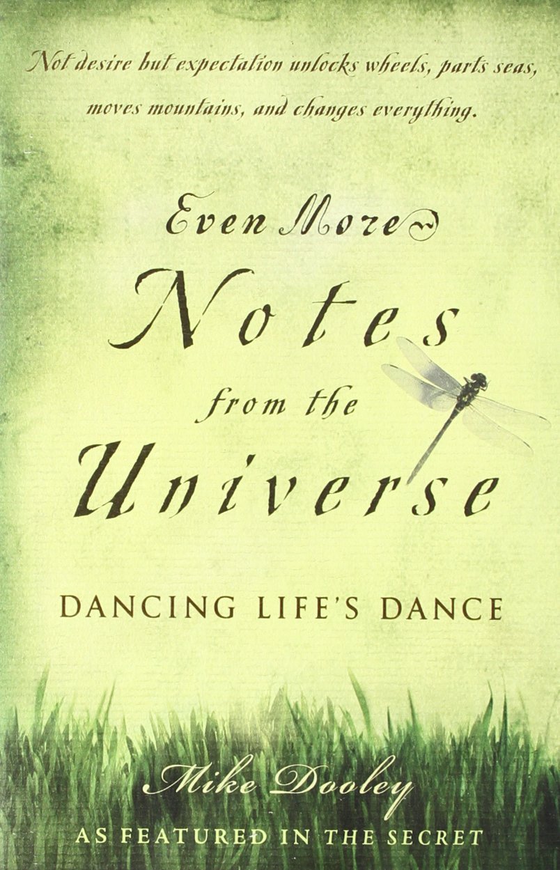 Even more notes from the universe: dancing life's dance