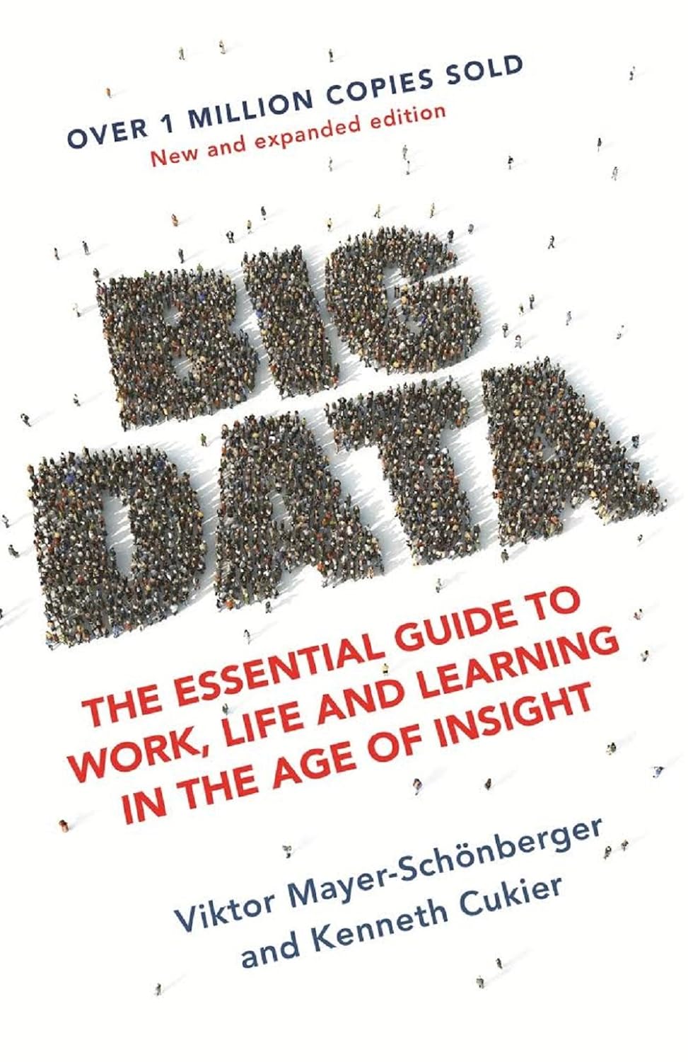 Big Data: A Revolution That Will Transform How We Live, Work and Think. Viktor Mayer-Schnberger and Kenneth Cukier