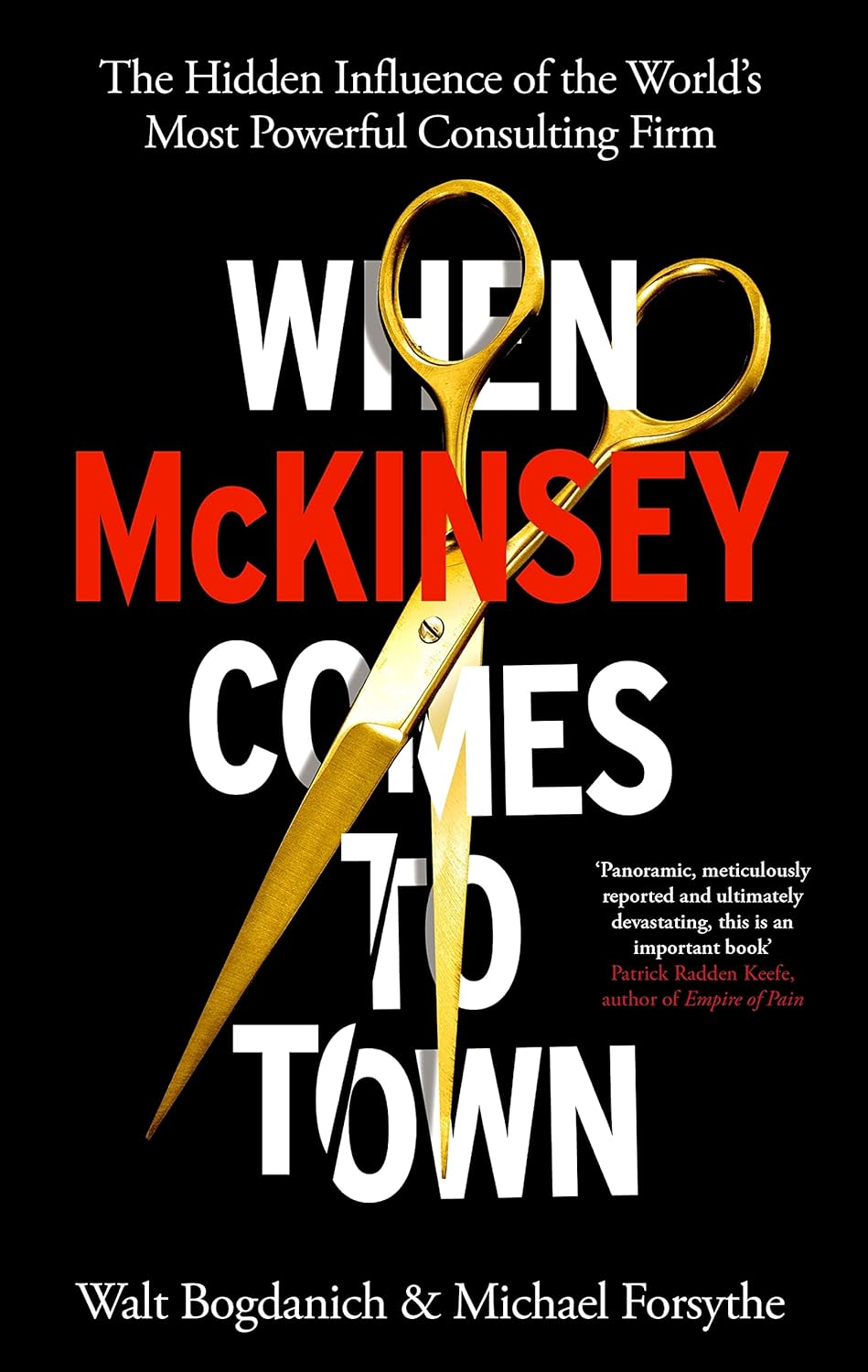 When Mckinsey Comes to Town: the Hidden Influence of the World's Most Powerful Consulting Firm