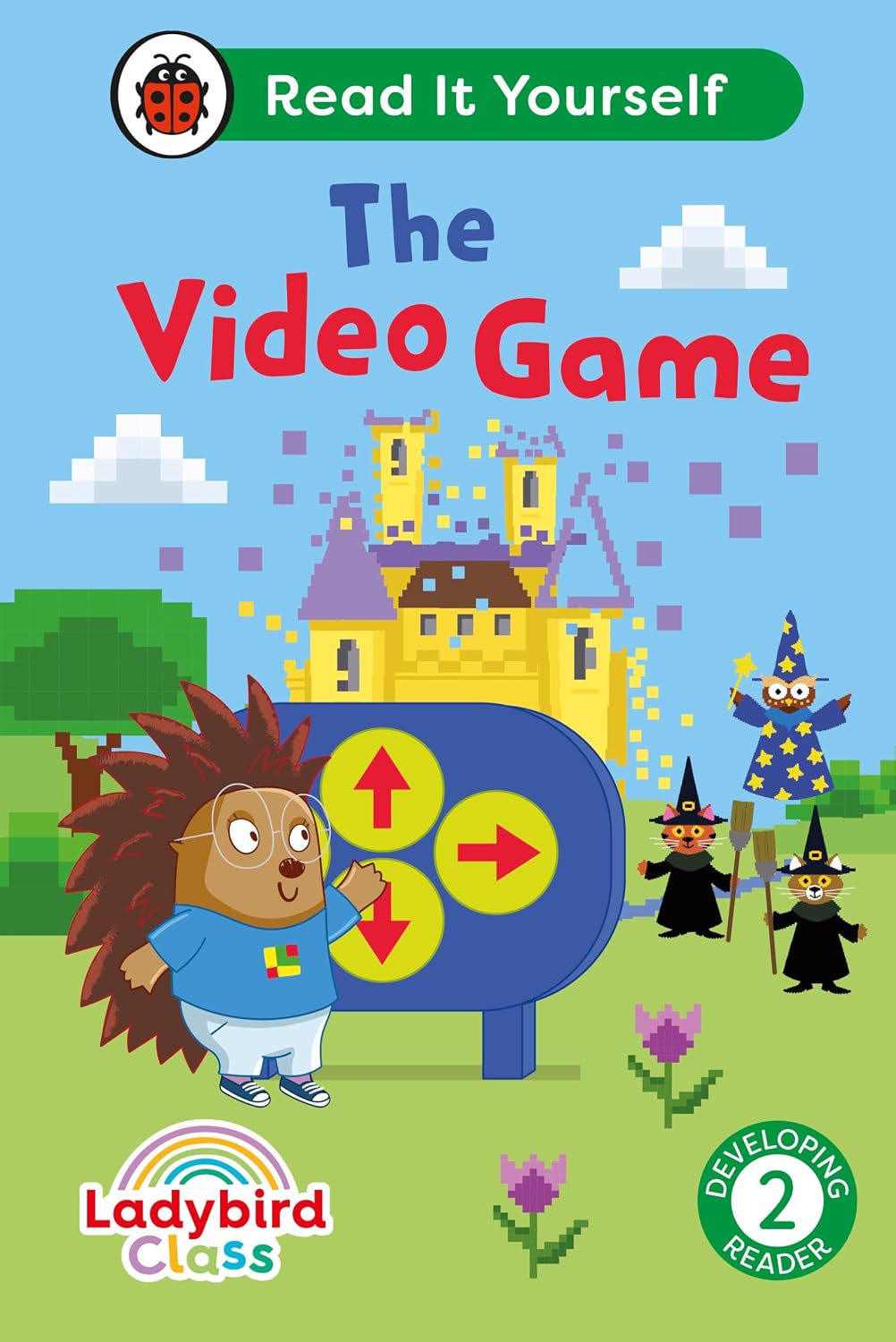 Ladybird Class the Video Game: Read it Yourself - Level 2 Developing Reader