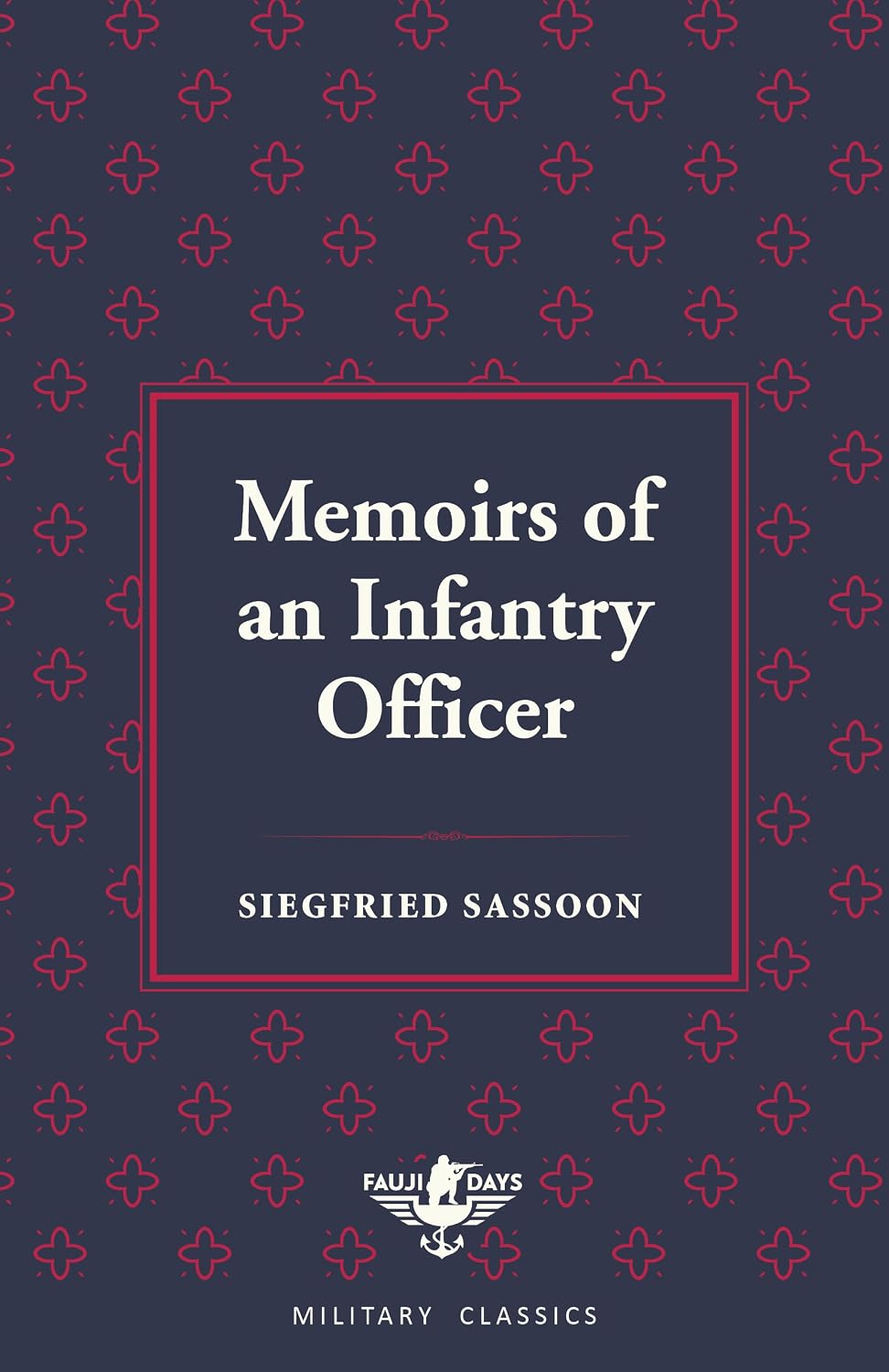 Memoirs of an Infantry Officer