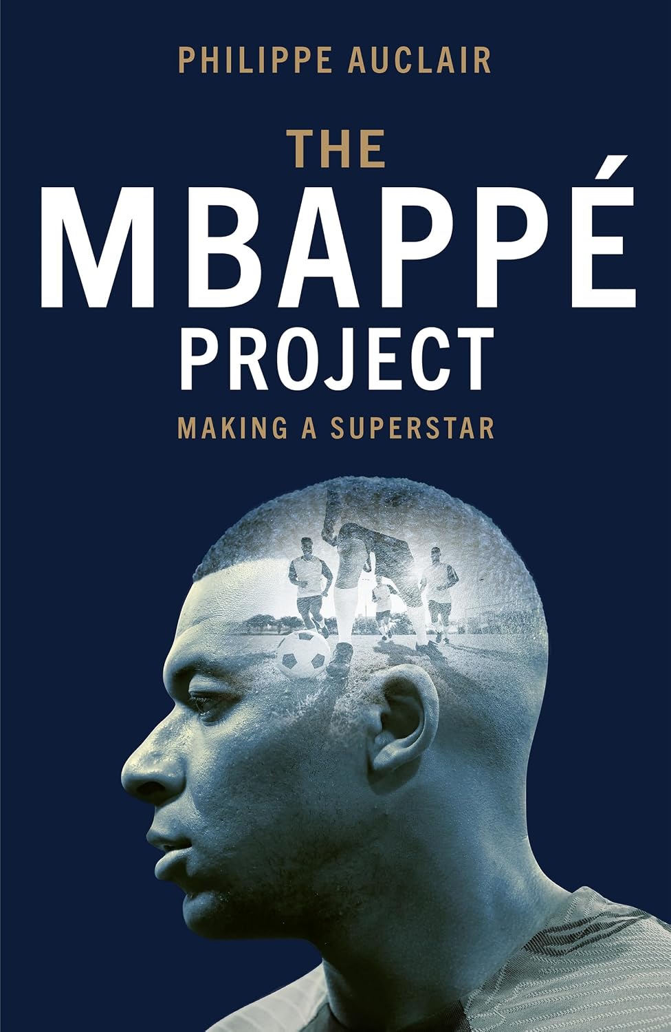 The Mbappé Project: Making a Superstar